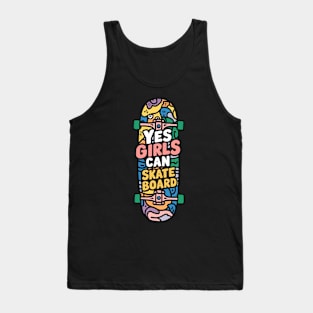 Yes girls can skateboard Tank Top